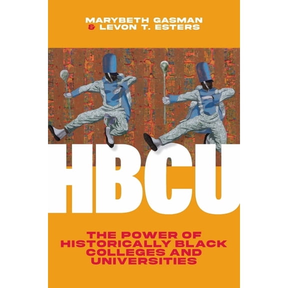 Hbcu: The Power of Historically Black Colleges and Universities (Hardcover)