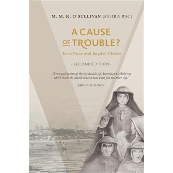 Pre-Owned A Cause of Trouble?: Irish Nuns and English Clerics