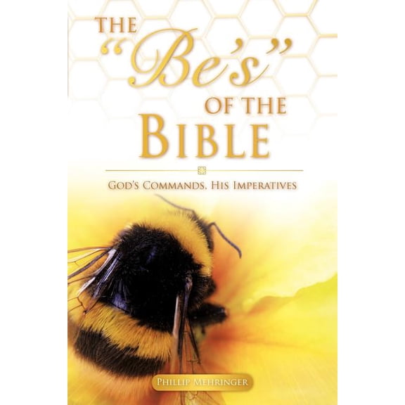 The Be's of the Bible, (Paperback)