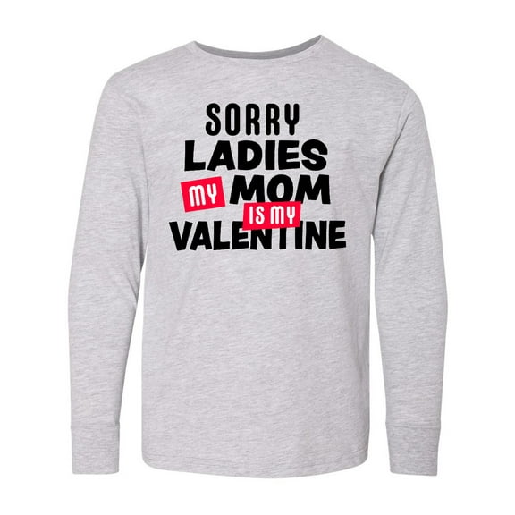 Inktastic Sorry Ladies My Mom is My Valentine Long Sleeve Youth T-Shirt