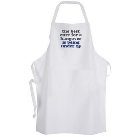 Aprons365 - the best cure for a hangover is being under 25 – Apron – Drunk (Best Vodka Under 25)
