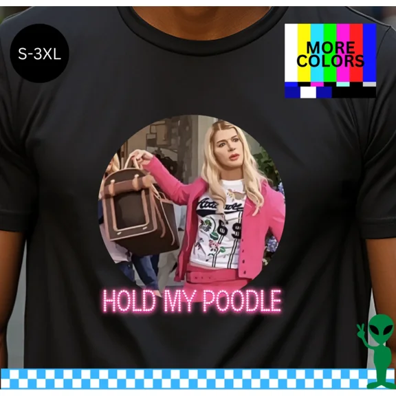 White Chicks Shirt S-3XL Hold My Poodle Unisex Short-Sleeve
