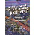 thumbnail image 1 of Pre-Owned And if I devoted my life to one of its feathers?: Aesthetic Responses to Extraction, Accumulation, and Dispossession, 9783956796371, 3956796373, Paperback,, 1 of 1