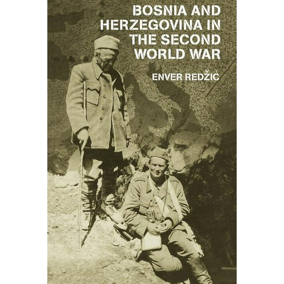 Cass Military Studies Bosnia and Herzegovina in the Second World War, Book 7, (Paperback)