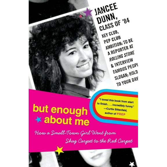 But Enough about Me: How a Small-Town Girl Went from Shag Carpet to the Red Carpet, (Paperback)