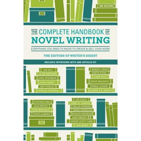 The Complete Handbook of Novel Writing : Everything You Need to Know to Create & Sell Your (Best Way To Sell Everything)