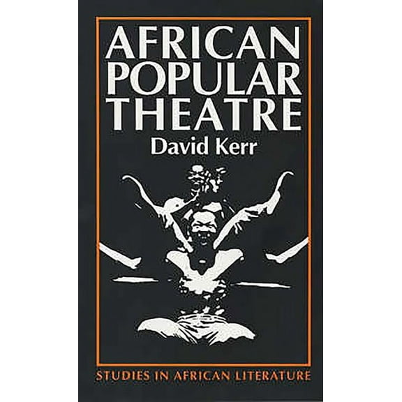 African Popular Theatre: From Precolonial Times to the Present Day, (Paperback)
