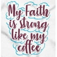 thumbnail image 2 of My Faith is Strong Like My Coffee Women Crewneck Sweatshirt Brisco Brands M, 2 of 6
