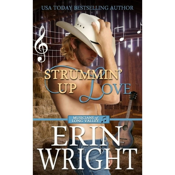 Musicians of Long Valley Romance Strummin' Up Love: A Country Music Star Western Romance, Book 1, (Paperback)