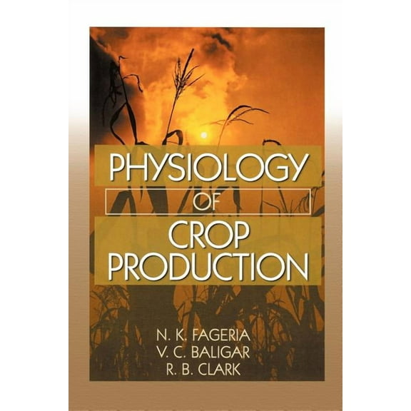 Physiology of Crop Production, (Paperback)
