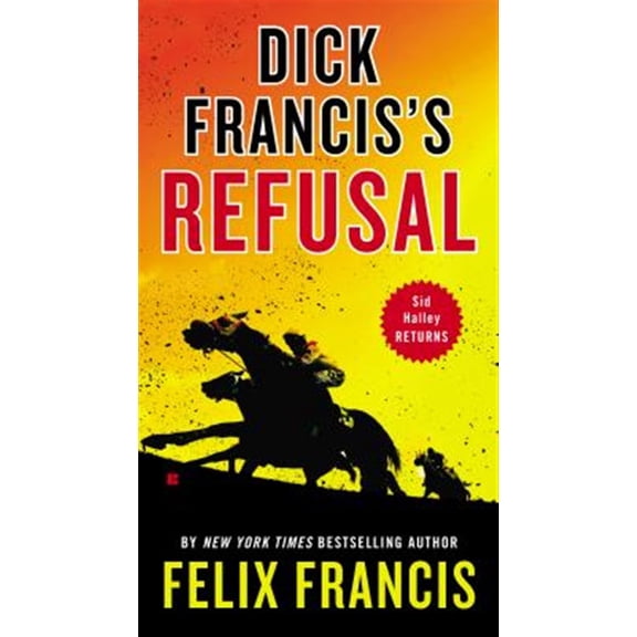 Pre-Owned Dick Francis's Refusal (Mass Market Paperback) 0425268543 9780425268544