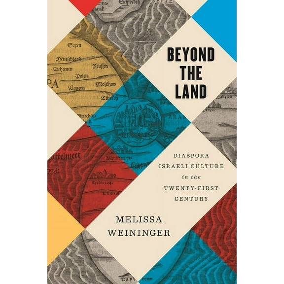 Beyond the Land: Diaspora Israeli Culture in the Twenty-First Century, (Paperback)