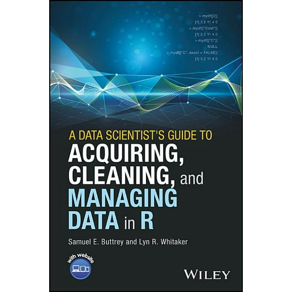 A Data Scientist's Guide to Acquiring, Cleaning, and Managing Data in R, (Hardcover)