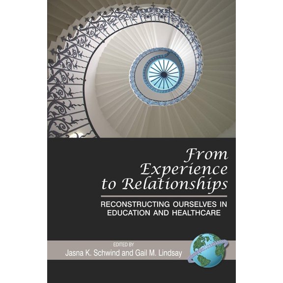 From Experience to Relationships: Reconstructing Ourselves in Education and Healthcare (Hc), (Hardcover)