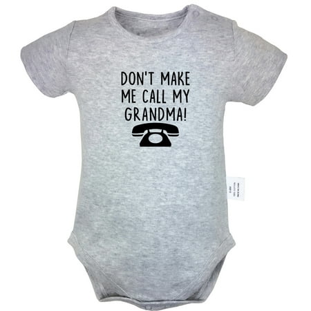 

Don t Make Me Call My Grandma Funny Rompers For Babies Newborn Baby Unisex Bodysuits Infant Jumpsuits Toddler 0-24 Months Kids One-Piece Oufits (Gray 18-24 Months)