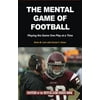 The Mental Game of Football: Playing the Game One Play at a Time