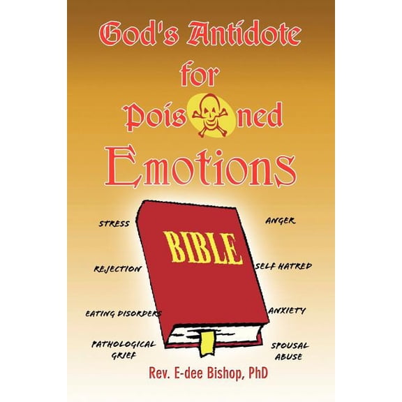 God's Antidote for Poisoned Emotions, (Paperback)