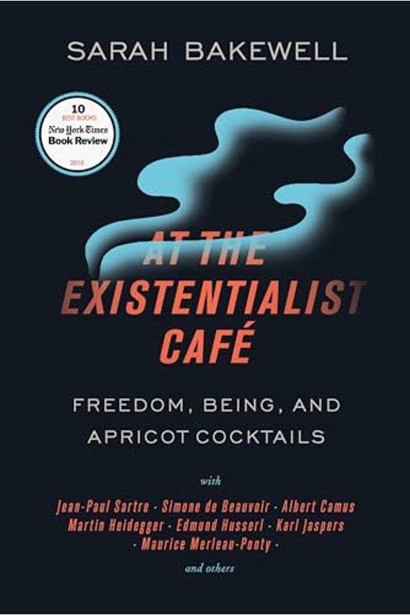 Pre-Owned At the Existentialist Café: Freedom, Being, and Apricot Cocktails with Jean-Paul Sartre, Simone de Beauvoir, Albert Camus, Martin Heidegger, Maurice Merleau-Ponty and Others Paperback