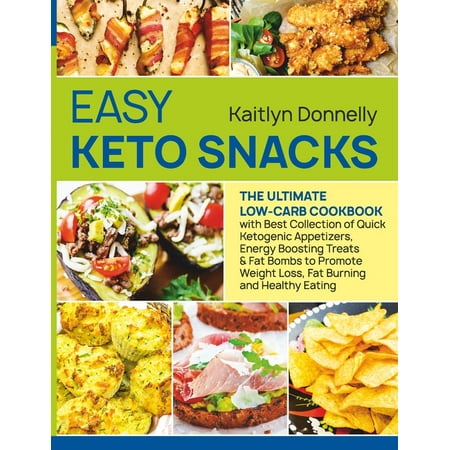 Easy Keto Snacks: The Ultimate Low-Carb Cookbook with Best Collection of Quick Ketogenic Appetizers, Energy Boosting Treats & Fat Bombs to Promote Weight Loss, Fat Burning and Healthy Eating (The Best Fax Machine)
