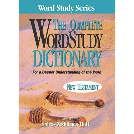 Complete Word Study Dictionary: New Testament