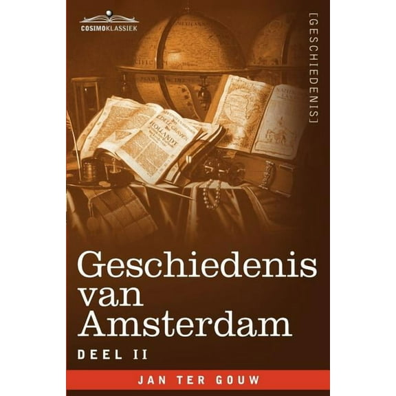 Geschiedenis Van Amsterdam - Deel II - In Zeven Delen (Paperback)