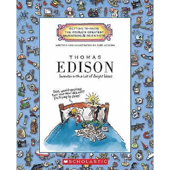 Thomas Edison: Inventor with a Lot of Bright Ideas