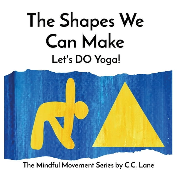 The Mindful Movement The Shapes We Can Make: Let's DO Yoga!, (Hardcover)