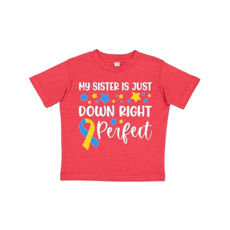 

Inktastic My Sister is Just Down Right Perfect- Down Syndrome Awareness Ribbon Gift Toddler Boy or Toddler Girl T-Shirt