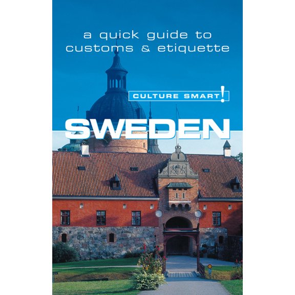 Culture Smart!: Sweden - Culture Smart! : The Essential Guide to Customs & Culture (Series #5) (Paperback)