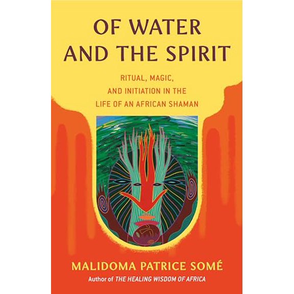 Pre-Owned Of Water and the Spirit: Ritual, Magic, and Initiation in the Life of an African Shaman (Compass) Paperback
