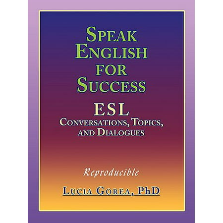 Speak English for Success : ESL Conversations, Topics, and