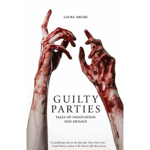 Guilty Parties: Tales of Infatuation and Menace, (Paperback)
