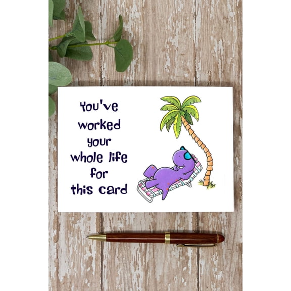 You've Worked Your Whole Life for This Card – Humorous Purple Dinosaur Relaxing Design – Blank Inside for Personal Messages – Perfect Greeting Card for Any Occasion