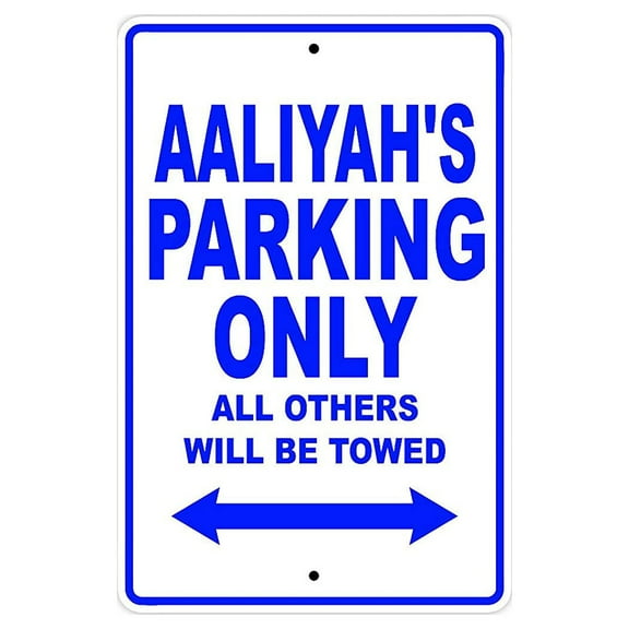 Aaliyah's Parking Only All Others Will Be Towed Name Gift Novelty Metal Aluminum 12"x18" Sign
