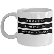 Flute 11 oz Coffee Mug - Once Upon A Time I Picked Up A White Ceramic Gift
