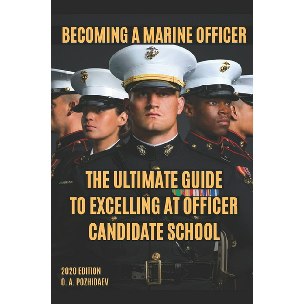 USMC Ocs A Marine Officer The Ultimate Guide To Excelling