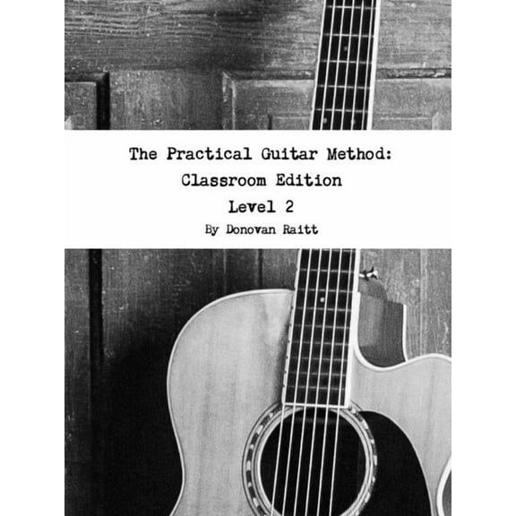 The Practical Guitar Method: Classroom Edition Vol. 2, (Paperback)
