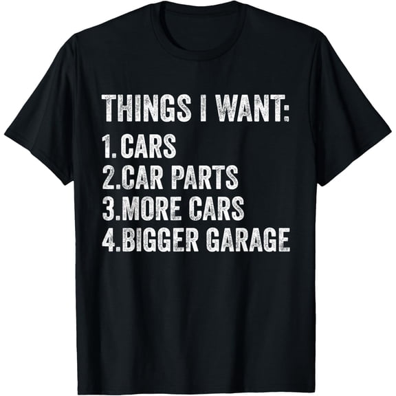 NODB Things I Want Cars Parts And Garage Funny Car Guy T-Shirt BLACK Unisex S-5XL Hot Trending Shirt, Vintage Birthday Gift