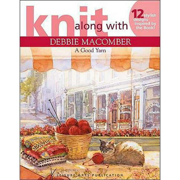 Pre-Owned Knit Along With Debbie Macomber - A Good Yarn (Leisure Arts #4135) (Paperback) 1574865110 9781574865110