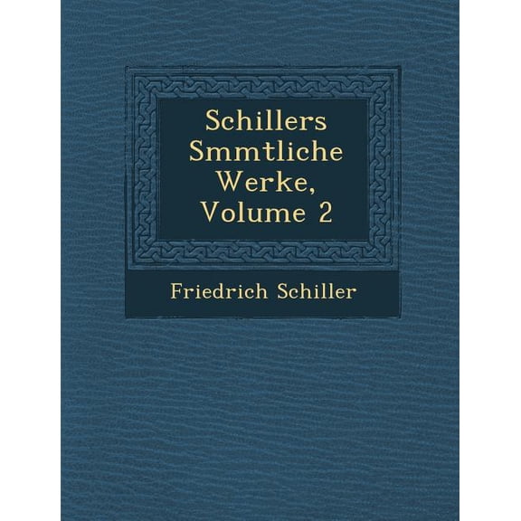 Schillers S Mmtliche Werke, Volume 2 (Paperback)