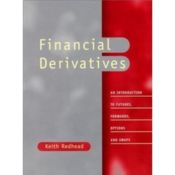Pre-Owned Financial Derivatives: An Introduction to Futures, Forwards, Options and Swaps (Paperback) 013241399X 9780132413992
