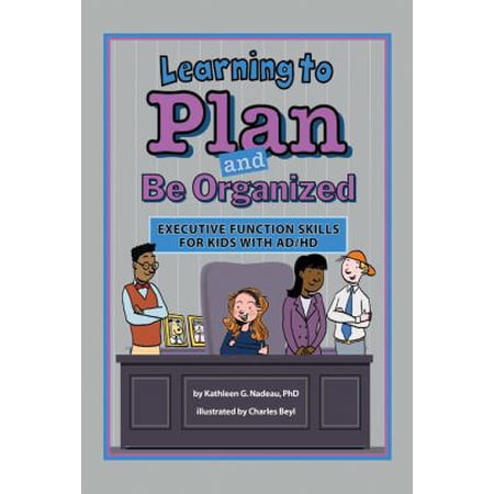 Pre-Owned Learning to Plan and Be Organized: Enhancing Executive Function Skills in Kids with AD/HD (Paperback) 143382213X 9781433822131
