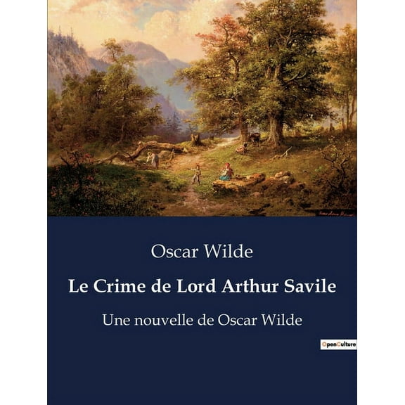 Le Crime de Lord Arthur Savile: Une exploration du destin et du devoir àtravers le prisme du crime., (Paperback)