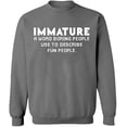 thumbnail image 2 of OXI Crewneck Sweatshirt - Immature a Word Boring People,Basic Casual Sweatshirts for Men's and Women Fleece Sweatshirt Long Sleeve - Graphite Heather Large, 2 of 2