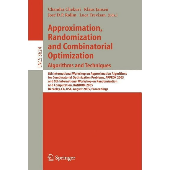 Approximation, Randomization and Combinatorial Optimization. Algorithms and Techniques: 8th International Workshop on Ap, (Paperback)