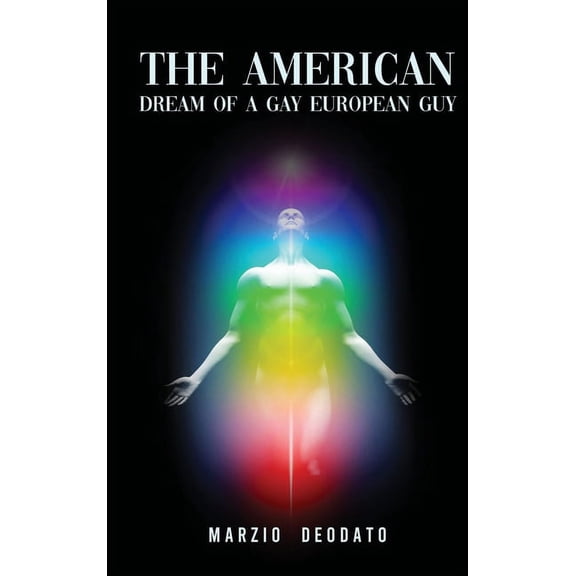 The American Dream of a Gay European Guy, (Hardcover)