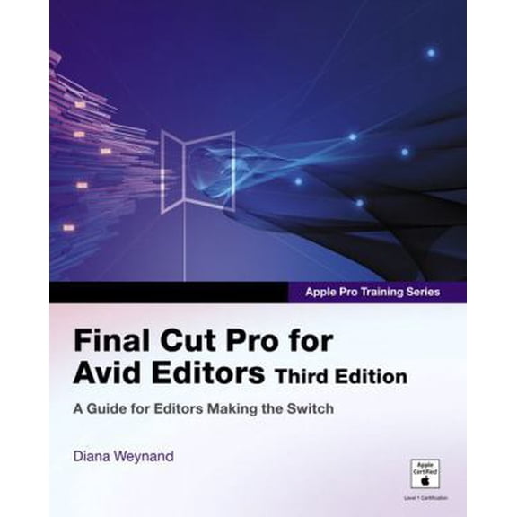 Pre-Owned Apple Pro Training Series: Final Cut Pro for Avid Editors, 3rd Edition (Paperback) 0321515390 9780321515391