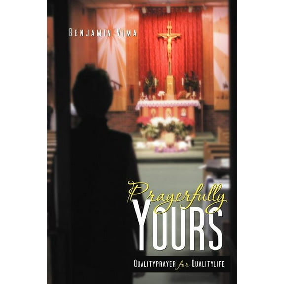 Prayerfully Yours : Qualityprayer for Qualitylife