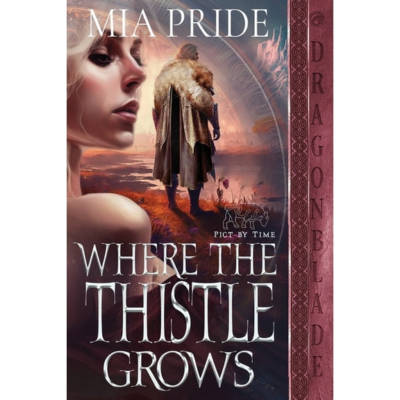 Pict by Time Where the Thistle Grows, Book 1, (Paperback)