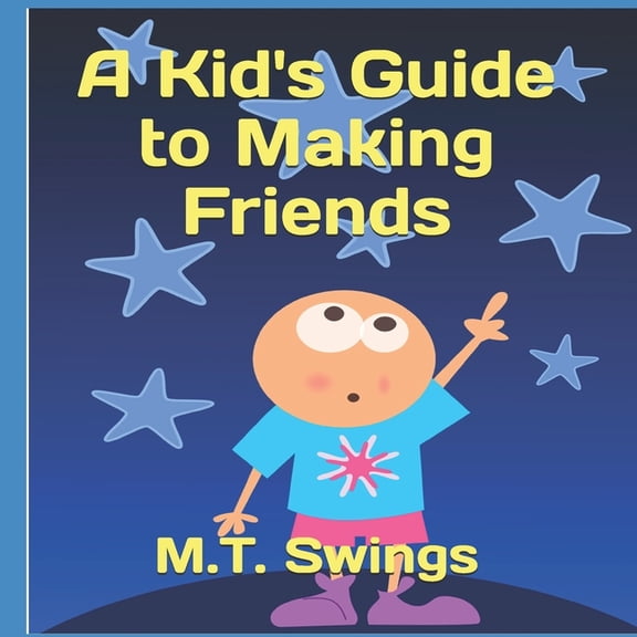 A Kid's Guide to Making Friends, (Paperback)